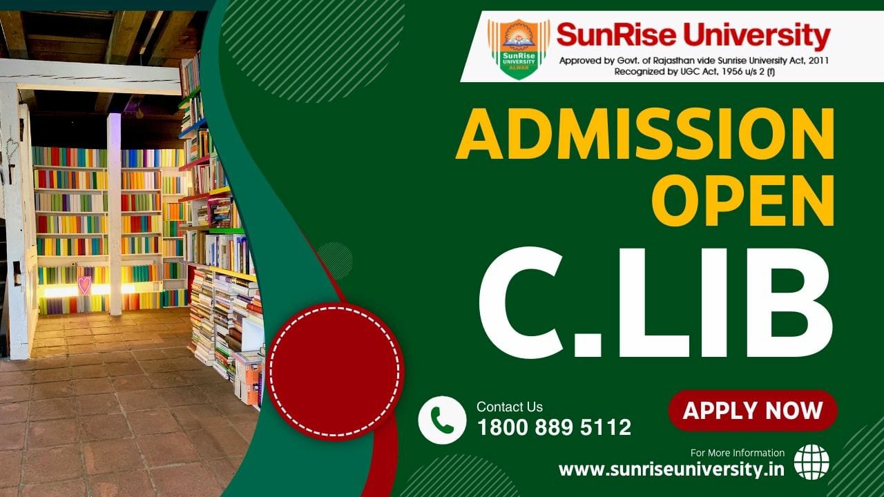 Sunrise University: C.LIB; Introduction, Admission, Eligibility Criteria, Opportunities