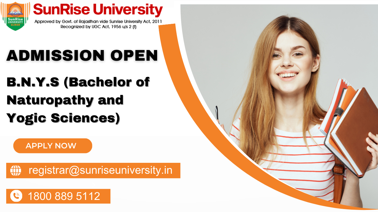 Sunrise University : B.N.Y.S (Bachelor of Naturopathy and Yogic Sciences) : Introduction, Admission, Eligibility, Career Opportunities and Syllabus