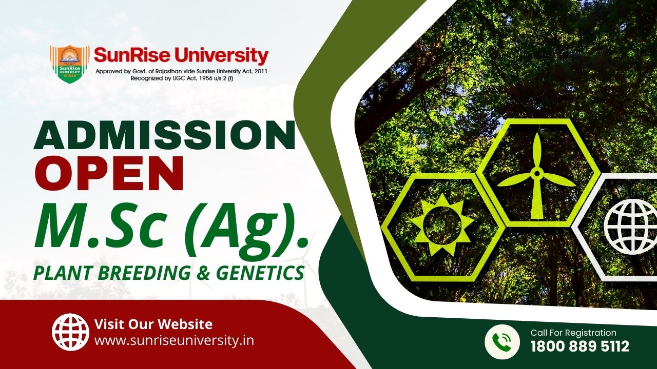 Sunrise University : M.Sc .(Ag).PLANT BREEDING & GENETICS Course : Introduction, Admission, Eligibility, Career Opportunities and Syllabus