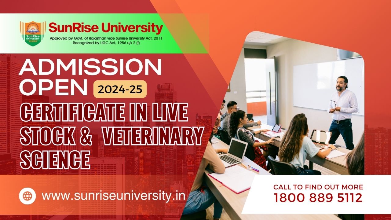 Sunrise University: Certificate In Live Stock & Veterinary Science Course; Introduction, Admission, Eligibility, Duration, Opportunities