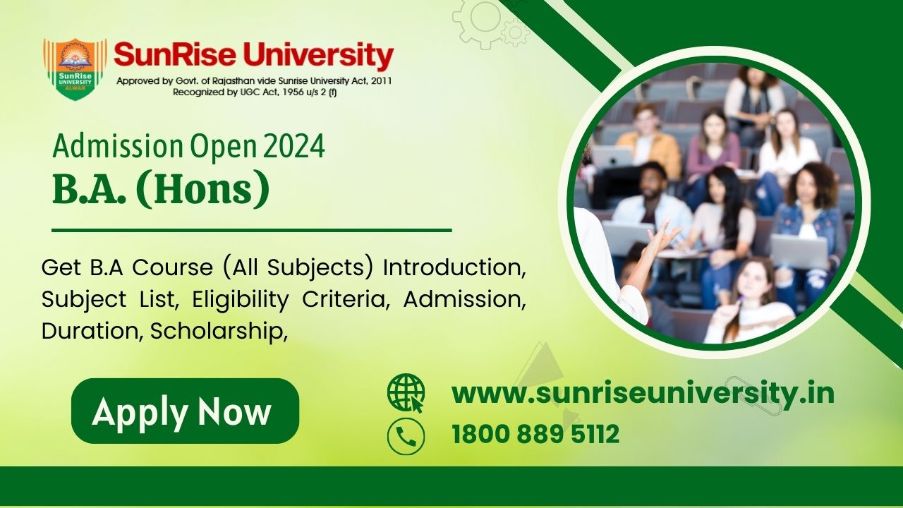 Sunrise University: B.A. Hons. (All Subjects) Course; Introduction, Subject List, Eligibility Criteria, Admission, Duration