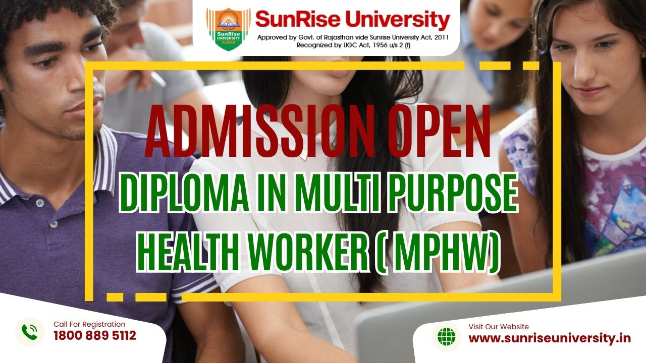 Sunrise University: Diploma in Multi-Purpose Health Worker (MPHW) Course; Introduction, Admission, Eligibility, Duration, Opportunities
