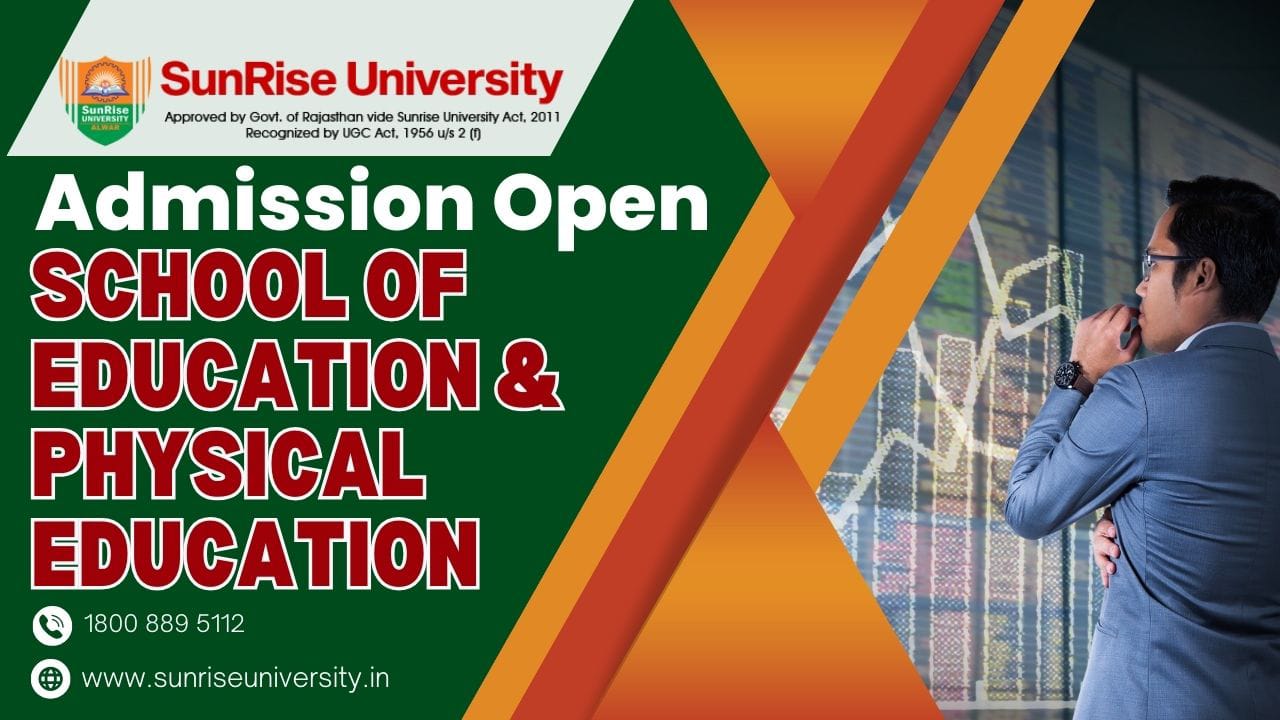 Sunrise University: The School of Education & Physical Education Course; Introduction, Admission, Eligibility, Duration, Syllabus 