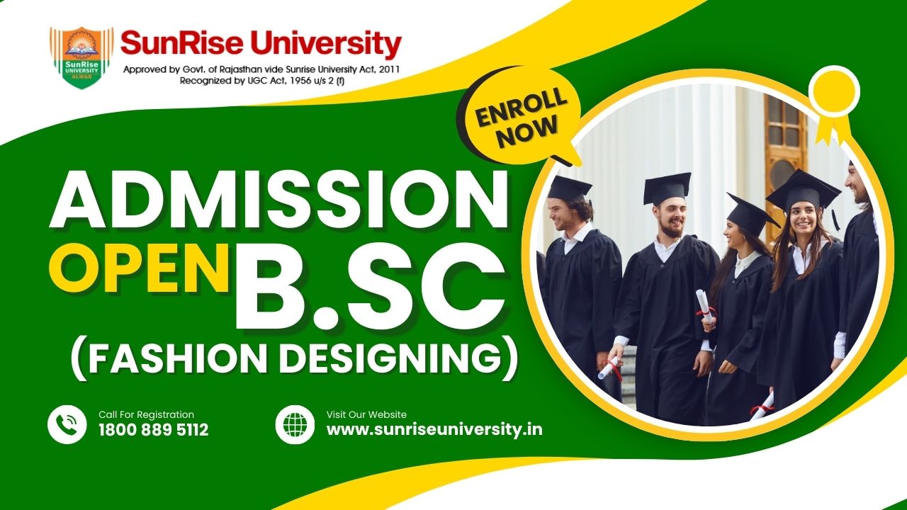 Sunrise University: B.SC (Fashion Designing) Course; Introduction, Admission, Eligibility, Duration