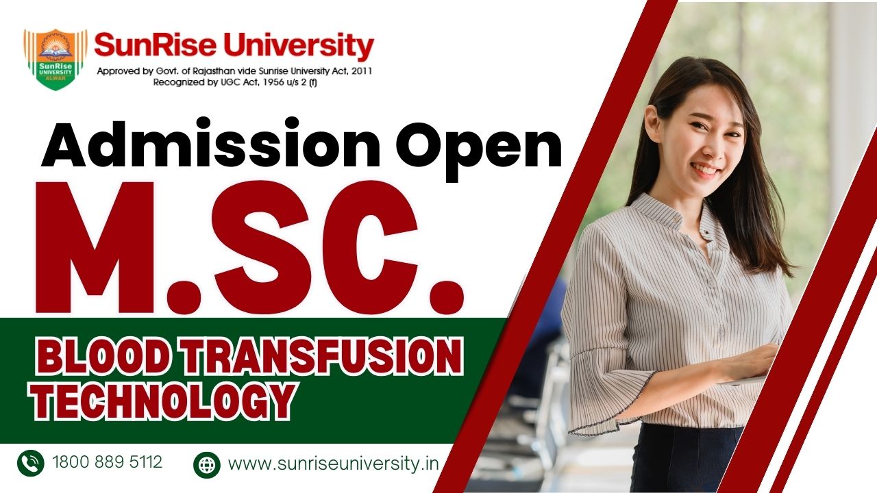 Sunrise University: M.SC. In Blood Transfusion Technology Course; Introduction, Admission, Eligibility, Duration, Opportunities