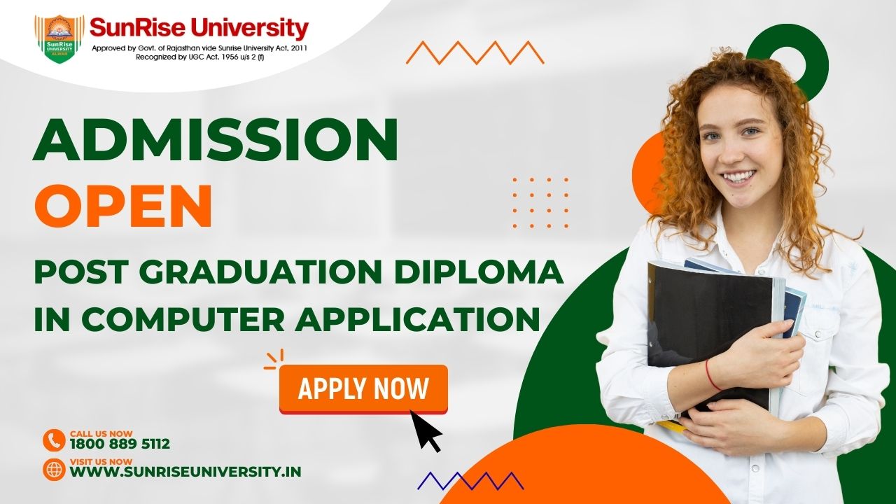 Sunrise University: Post Graduation Diploma in Computer Application Course; Introduction, Admission, Eligibility, Duration, Syllabus