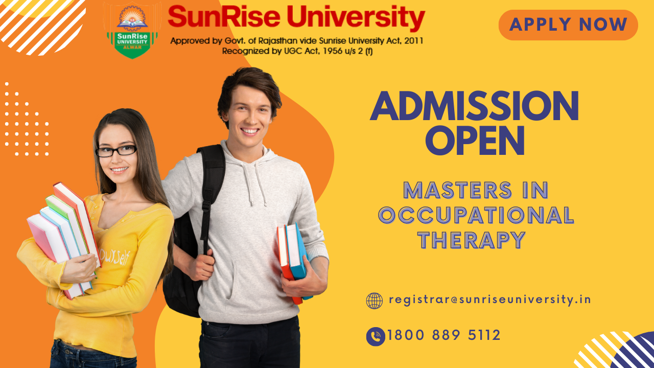 Sunrise University: Masters in Occupational Therapy in Orthopaedics/Neurology / Cardio Respiratory / Community Based Rehabilitation / Paediatrics / Sport / Obstetrics & Gynaecology / Hand Condition / Geriatric Physiotherapy Course; Introduction, Admission,
