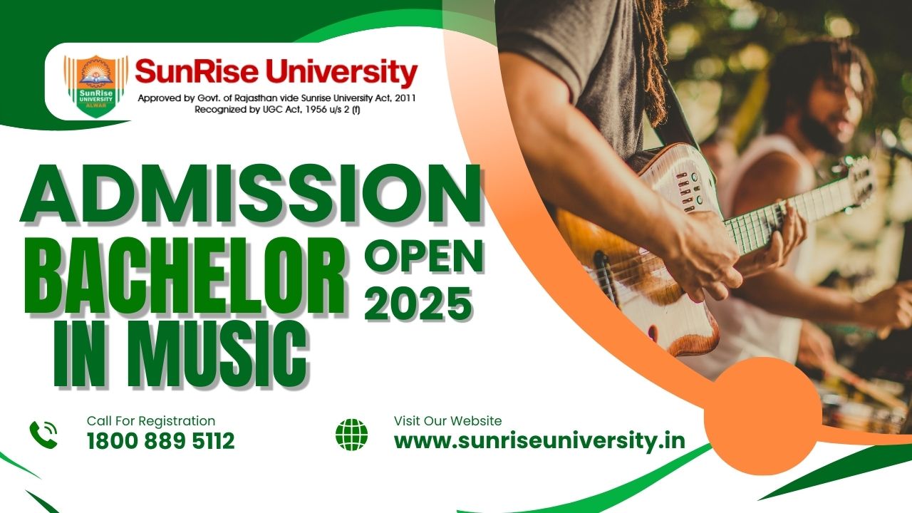 Sunrise University: Bachelor In Music Course; Introduction, Eligibility Criteria, Duration, Admission, Opportunities