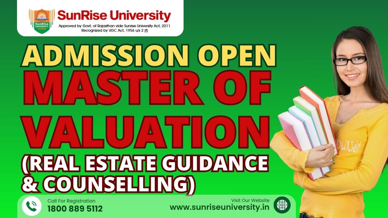 Sunrise University: Master Of Valuation(Real State Guidance And Counselling) Course ; Introduction, Admission, Eligibility, Duration, Opportunities
