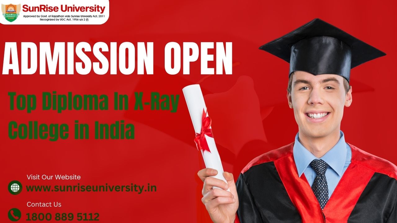 Top Diploma in X-Ray Technology College Of India 