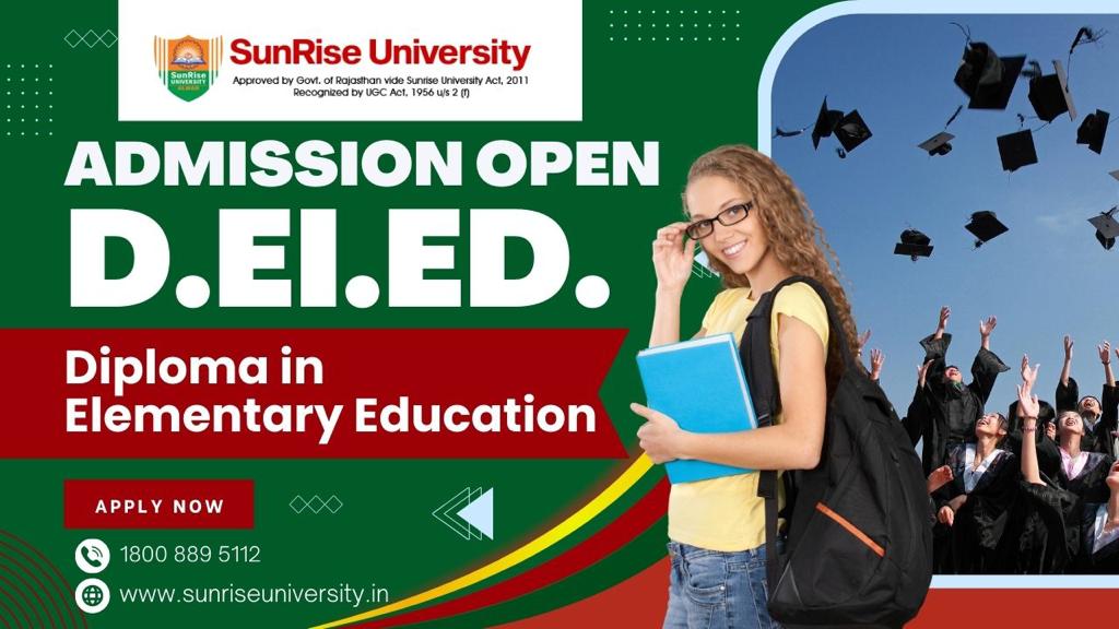 Sunrise University: Diploma in Elementary Education (D. El. ED.) Course; Introduction, Admission, Eligibility, Duration, Syllabus