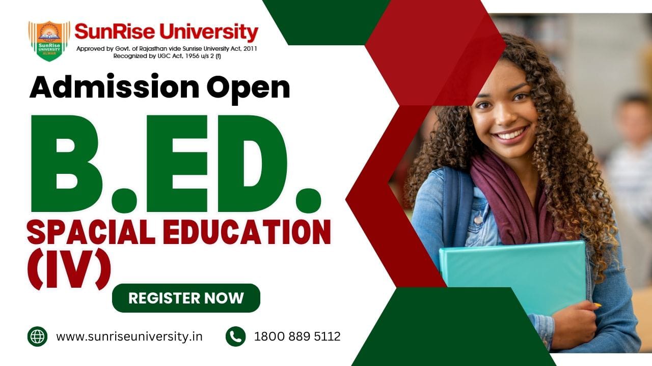 Sunrise University: B.ED. Special Education (VI) Course; Introduction, Admission, Eligibility, Duration, Syllabus