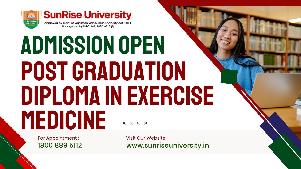 Sunrise University: Post Graduation Diploma in Exercise Medicine Course; Introduction, Admission, Eligibility, Duration, Opportunities