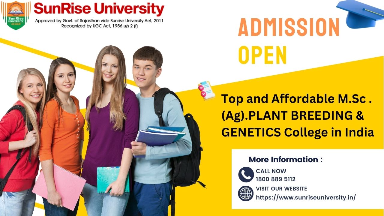 Top and Affordable M.Sc .(Ag).PLANT BREEDING & GENETICS College in India 