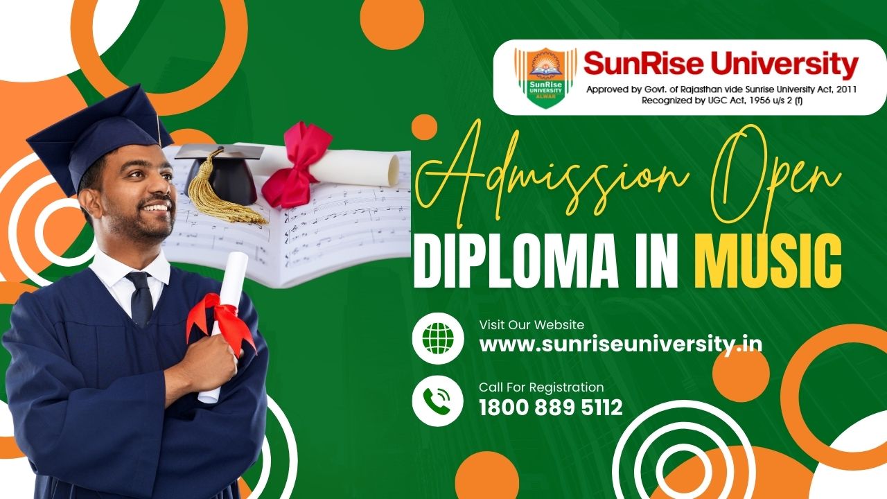 Sunrise University: Diploma in Music Course; Introduction, Admission, Eligibility Criteria, Scope, Opportunities, Skills