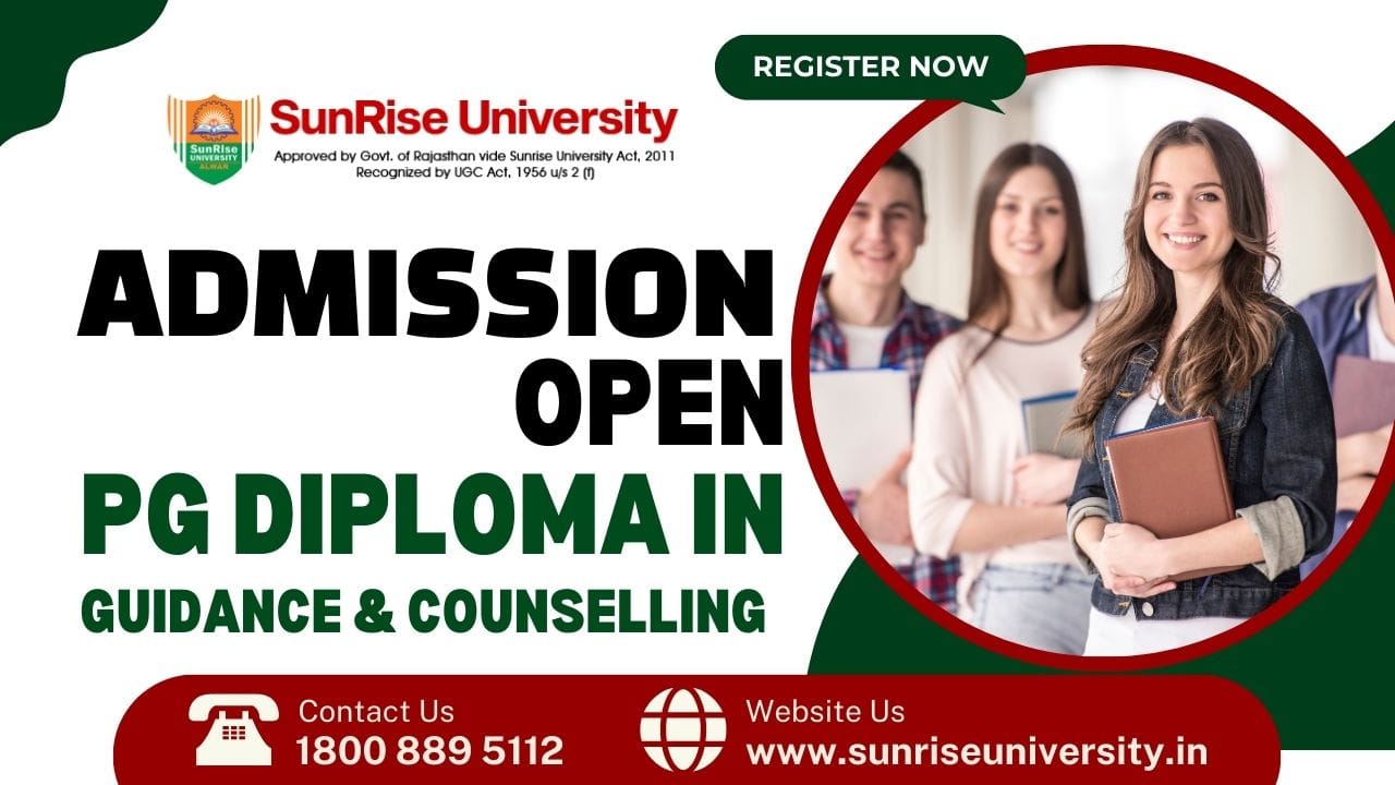 Sunrise University: PG Diploma In Guidance And Counseling Course ; Introduction, Admission, Eligibility, Duration, Opportunities	