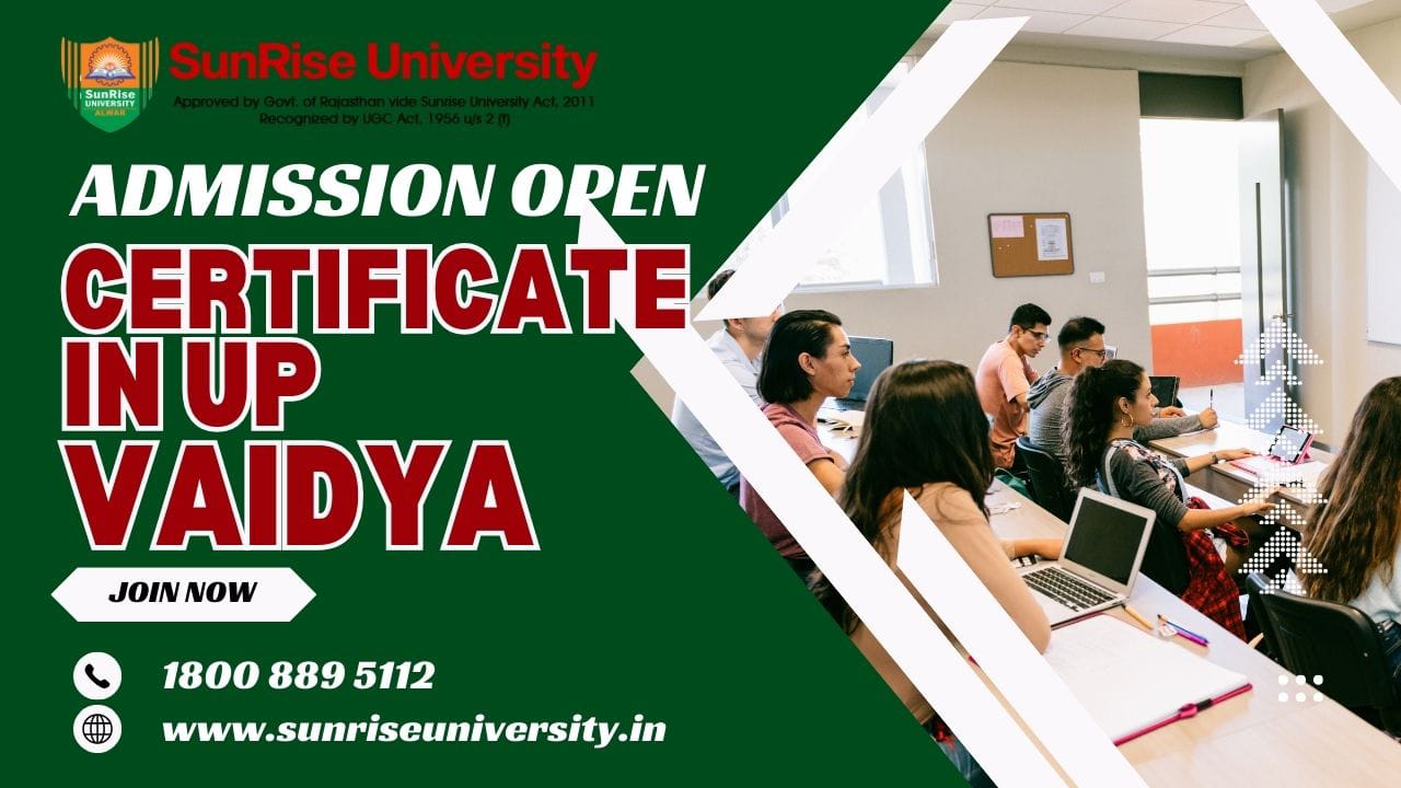 Sunrise University: Certificate in UP Vaidya Course; Introduction, Admission, Eligibility, Duration, Syllabus