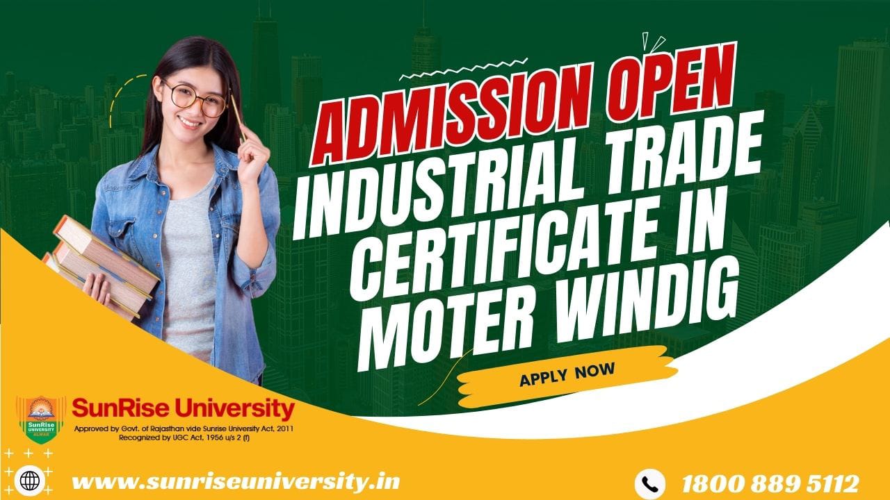 Sunrise University: An Industrial trade Certificate in Moter Windig Course; Introduction, Admission, Eligibility, Duration, Syllabus