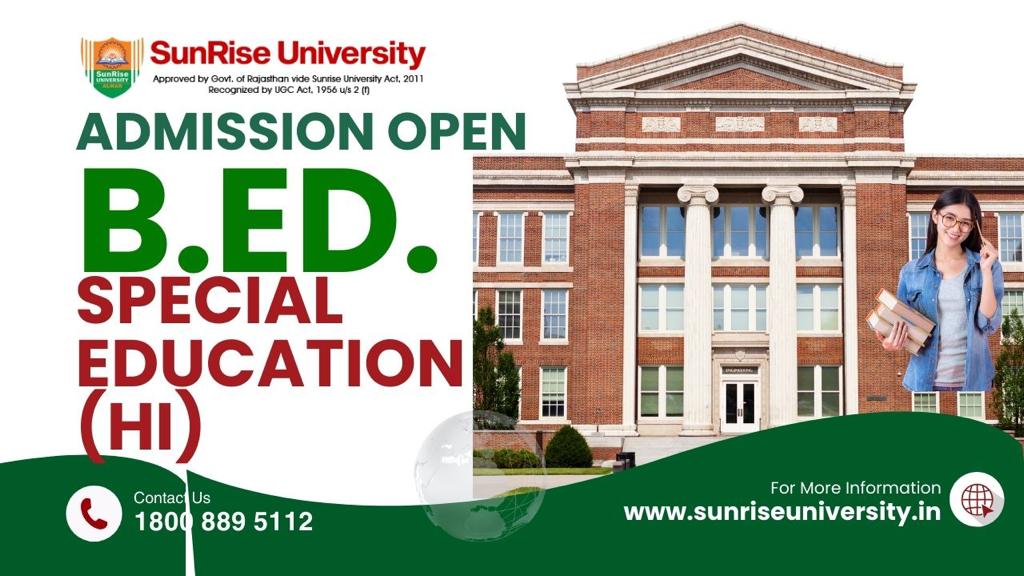 Sunrise University: B.ED. Special Education (HI) Course; Introduction, Admission, Eligibility, Duration, Syllabus 