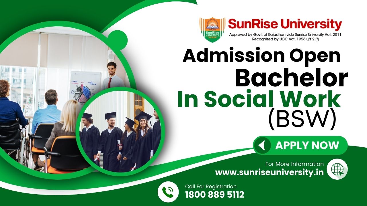 Sunrise University: Bachelor In Social Work (BSW) Course; Introduction, Syllabus, Eligibility Criteria, Courses & Variants, Job Profile
