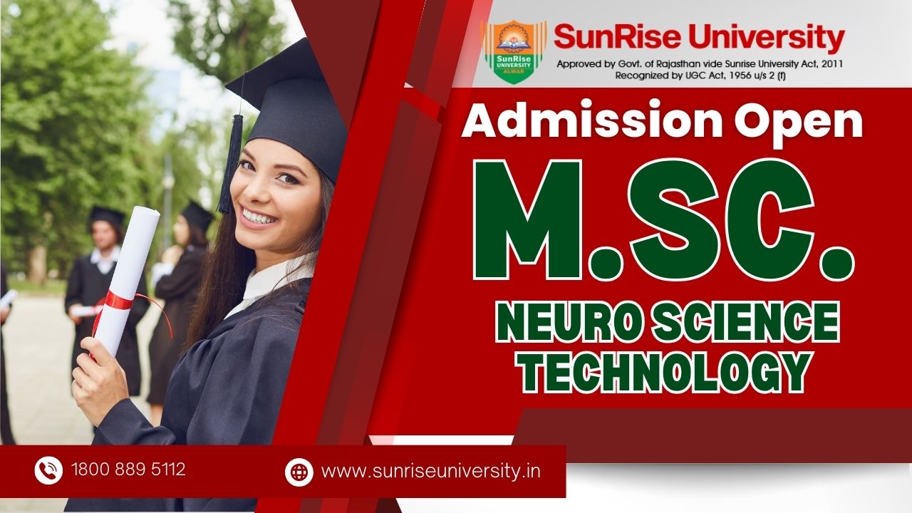 Sunrise University: M.SC. In Neuro Science Technology Course; Introduction, Admission, Eligibility, Duration, Opportunities