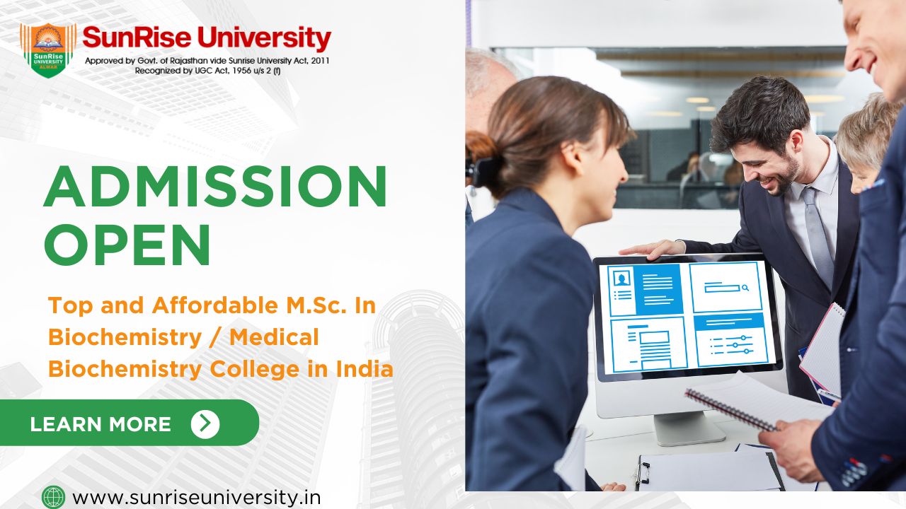Top and Affordable M.Sc. In Biochemistry / Medical Biochemistry College in India