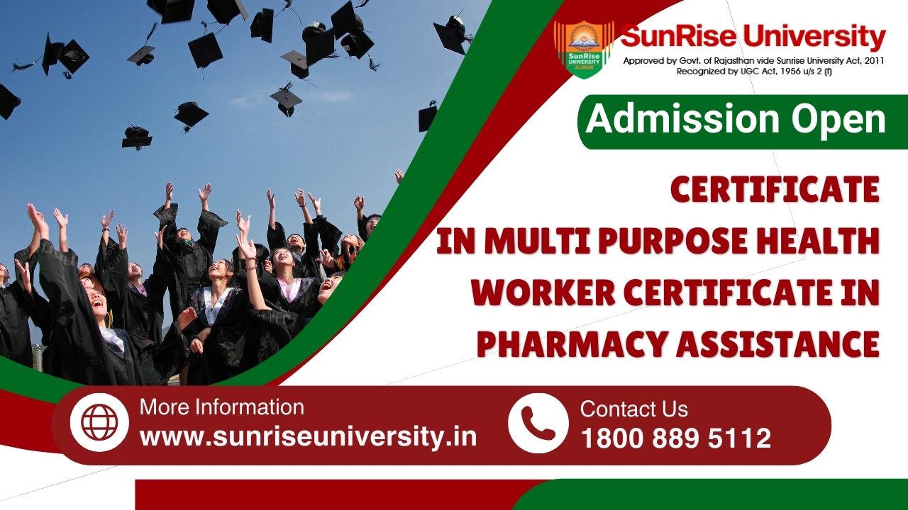 Sunrise University: Certificate In Multi- Purpose Health Worker Certificate In Pharmacy Assistance Course; Introduction, Admission, Eligibility, Duration, Opportunities