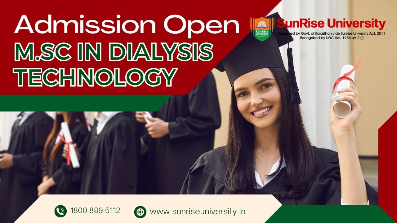 Sunrise University: M.SC. In Dialysis Technology Course; Introduction, Admission, Eligibility, Duration, Opportunities