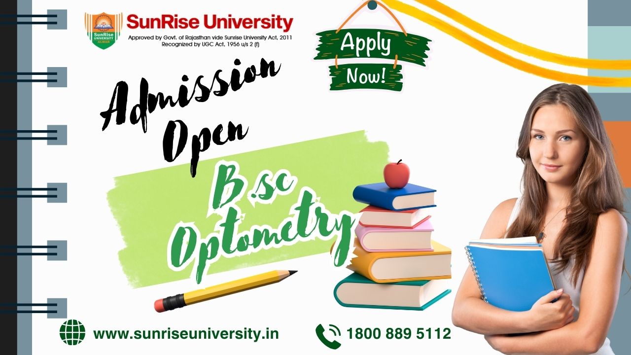 Sunrise University: B.SC. OPTOMETRY Course; Introduction, Admission, Eligibility, Duration, Opportunities