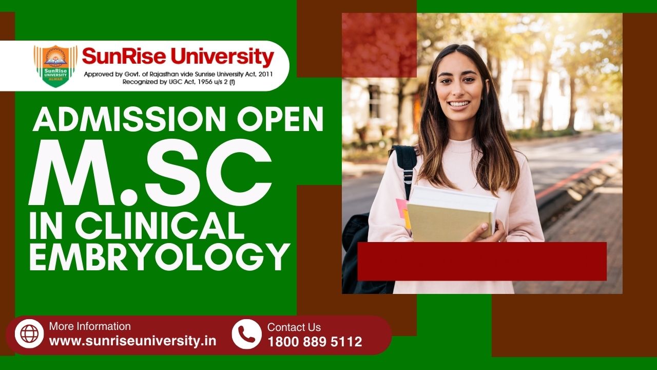 Sunrise University: M.SC. in Clinical Embryology Course; Introduction, Admission, Eligibility, Duration, Opportunities