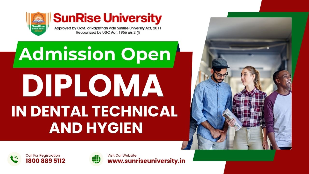 Sunrise University: Diploma in Dental Technical & Hygiene Course; Introduction, Admission, Eligibility, Duration, Opportunities