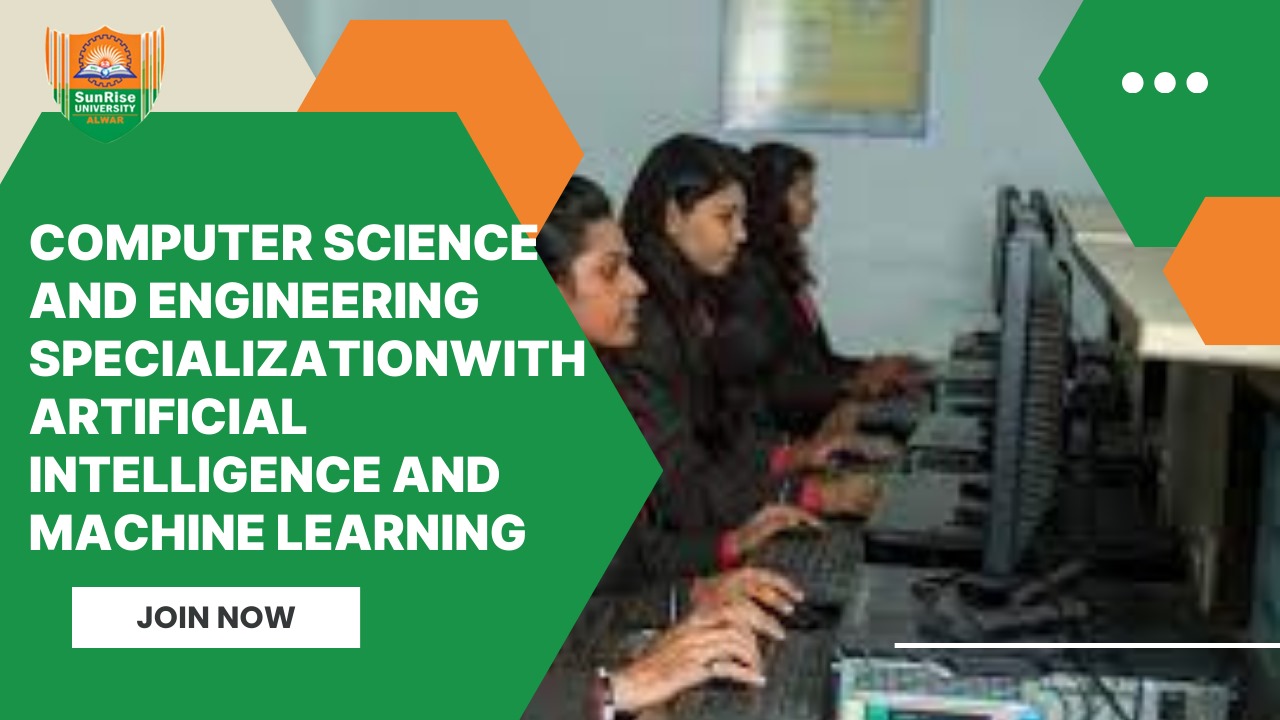 Best course from Rajasthan for COMPUTER SCIENCE AND ENGINEERING SPECIALIZATIONWITH ARTIFICIAL INTELLIGENCE AND MACHINE LEARNING