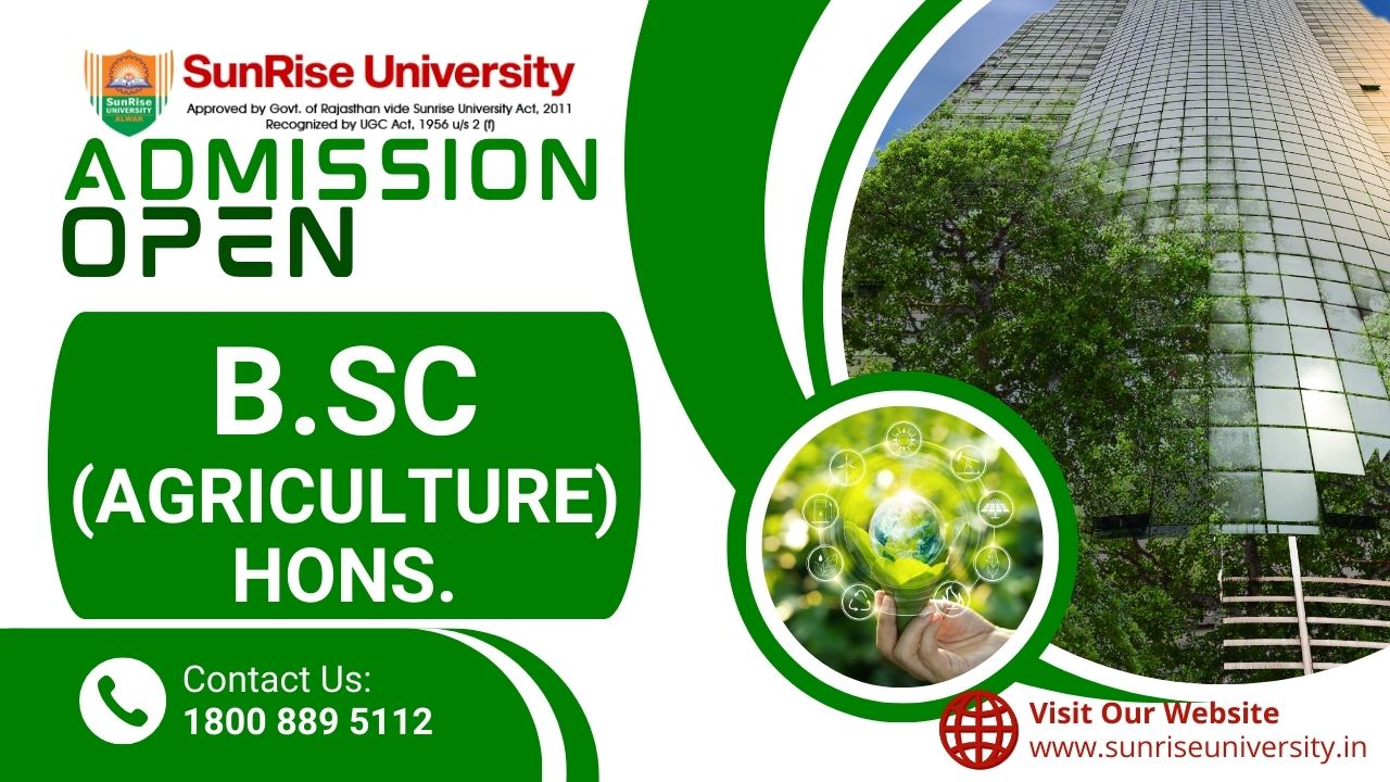 Sunrise University : Introduction about B.Sc (AGRICULTURE) Hons. -  Introduction, Admission, Eligibility, Career Opportunities and Syllabus