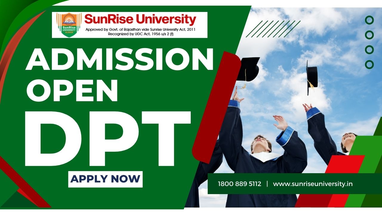 Sunrise University: DPT Course; Introduction, Admission, Eligibility, Duration, Opportunities