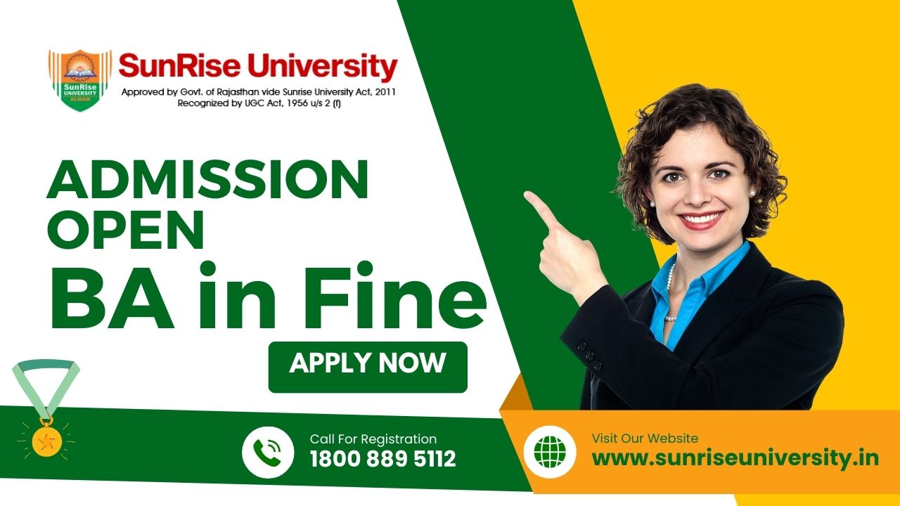 Sunrise University: BA in Fine Arts Course; Introduction, Eligibility Criteria, Syllabus, Skills, Opportunities