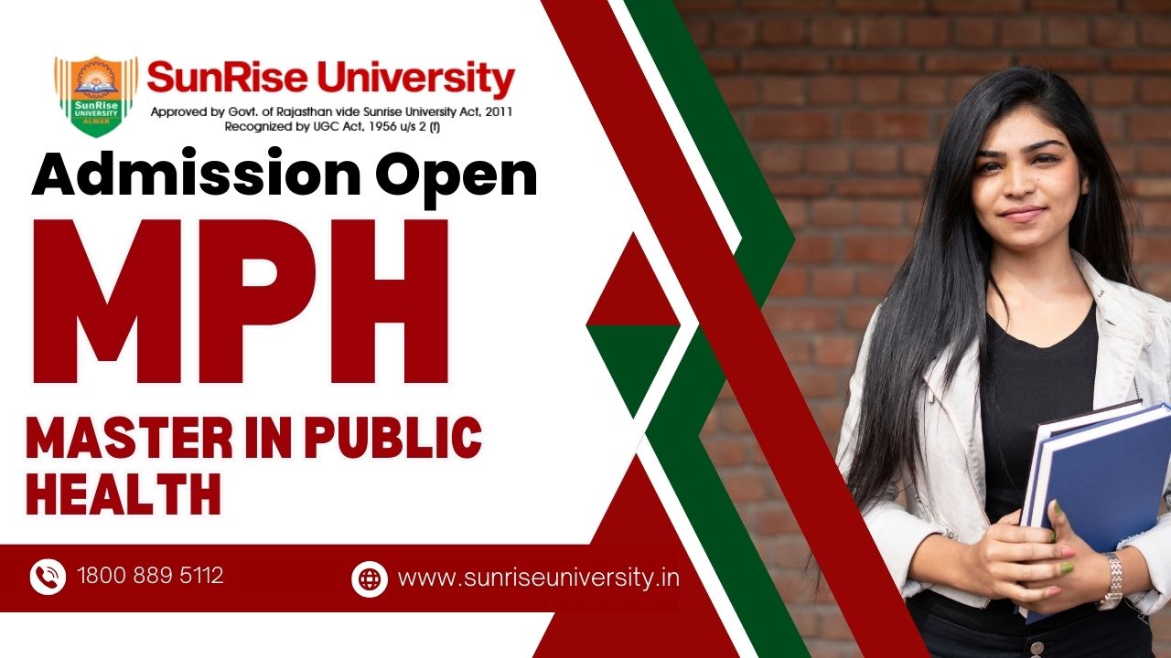 Sunrise University: Master In Public Health (MPH) Course; Introduction, Admission, Eligibility, Duration, Opportunities