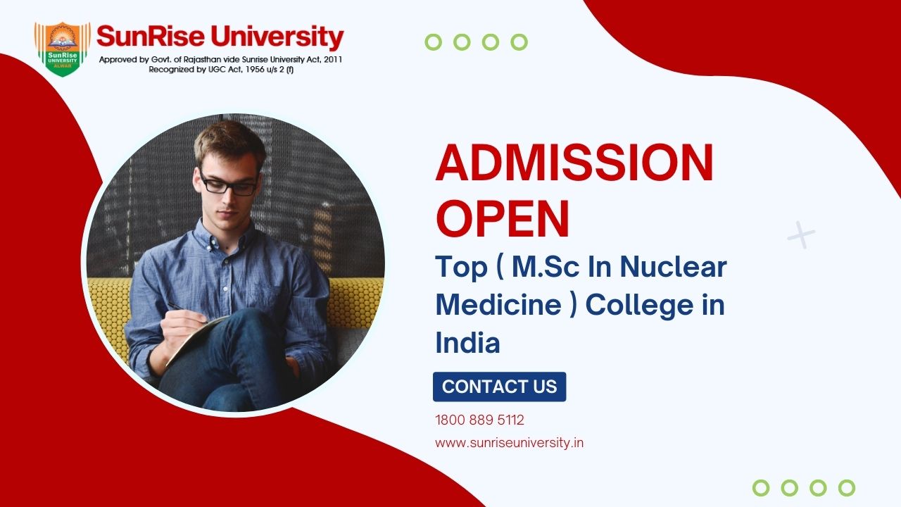 Sunrise University: Top ( M.Sc In Nuclear Medicine ) College in India