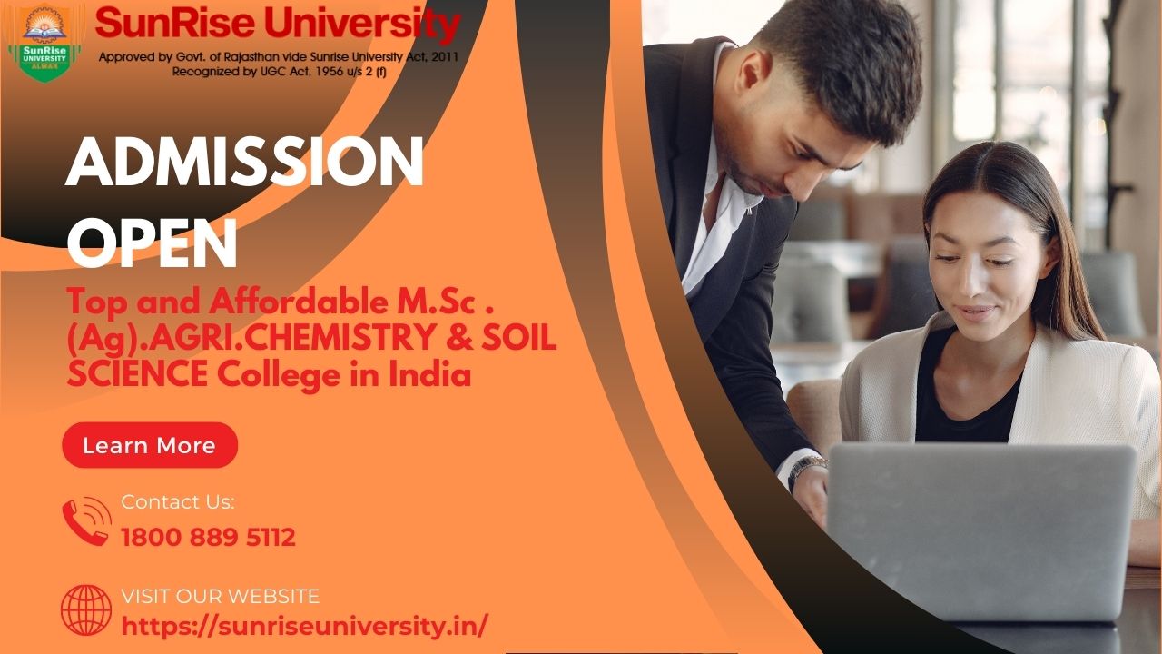 Top and Affordable M.Sc .(Ag).AGRI.CHEMISTRY & SOIL SCIENCE College in India