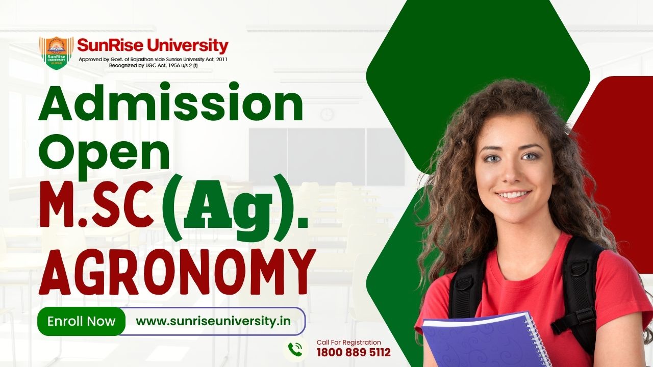 Sunrise University : M.Sc .(Ag).AGRONOMY Course  : Introduction, Admission, Eligibility, Career Opportunities and Syllabus